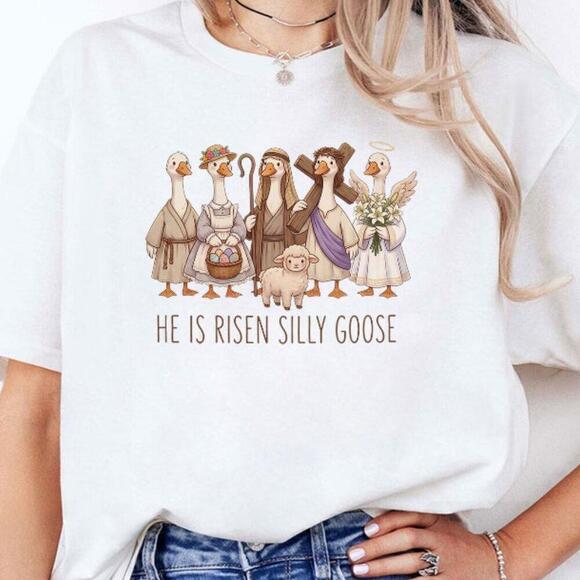 Teresa D Other - Christian Easter He Is Risen Silly Goose T Shirt